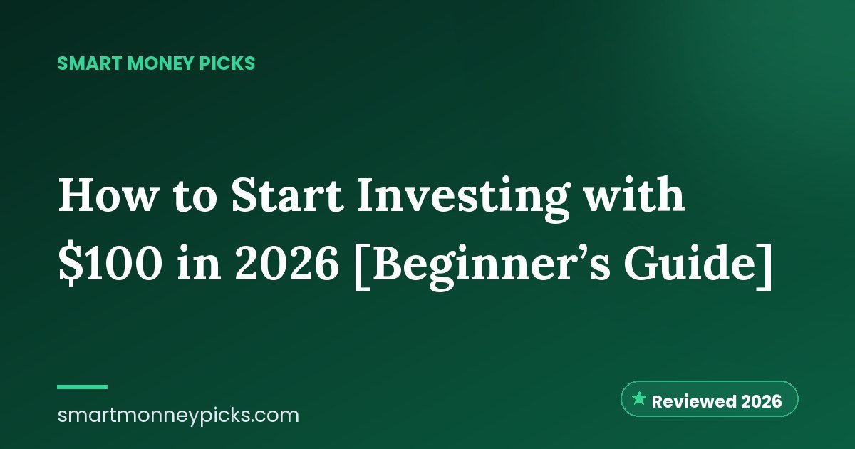 How to Start Investing with $100 in 2026 [Beginner’s Guide]