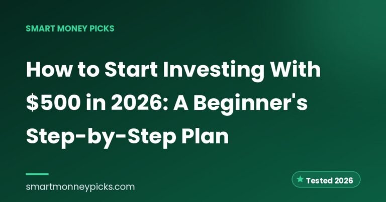 How to Start Investing With $500 in 2026: A Beginner’s Step-by-Step Plan