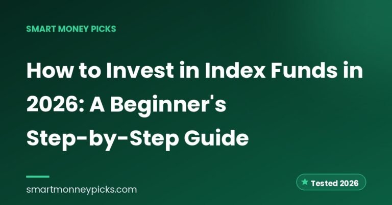 How to Invest in Index Funds in 2026: A Beginner’s Step-by-Step Guide