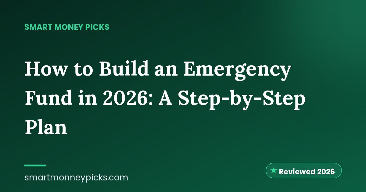 How to Build an Emergency Fund in 2026: A Step-by-Step Plan