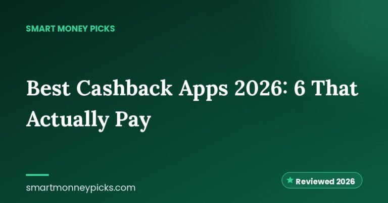 Best Cashback Apps 2026: 6 That Actually Pay (Tested on Fees & Payout)