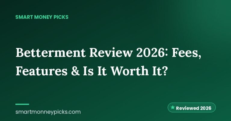 Betterment Review 2026: Fees, Features & Is It Worth It?